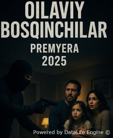 Oilaviy bosqinchilar Premyera 2025 Uzbek tilida tarjima kino HD skachat