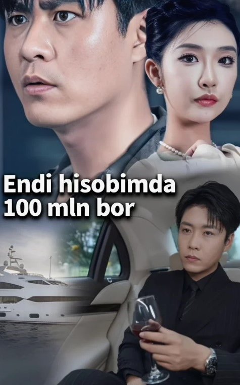 Endi Hisobimda 100 Mln Bor   1. 2. 3. 38. 39. 40. 41. 42. 43. 44. 45. 46. 47. 48. 49. 50  Qism (drama, 2025) Uzbek tilida Barcha qismlar tarjima FULL HD
